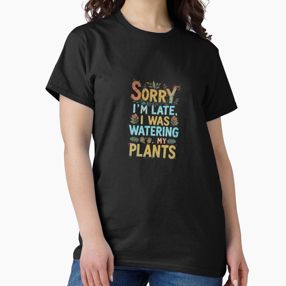 Funny Plant Mom Sorry I'm Late I Was Watering My Plants Houseplant Lover Gift . by  BreedCraft Studio