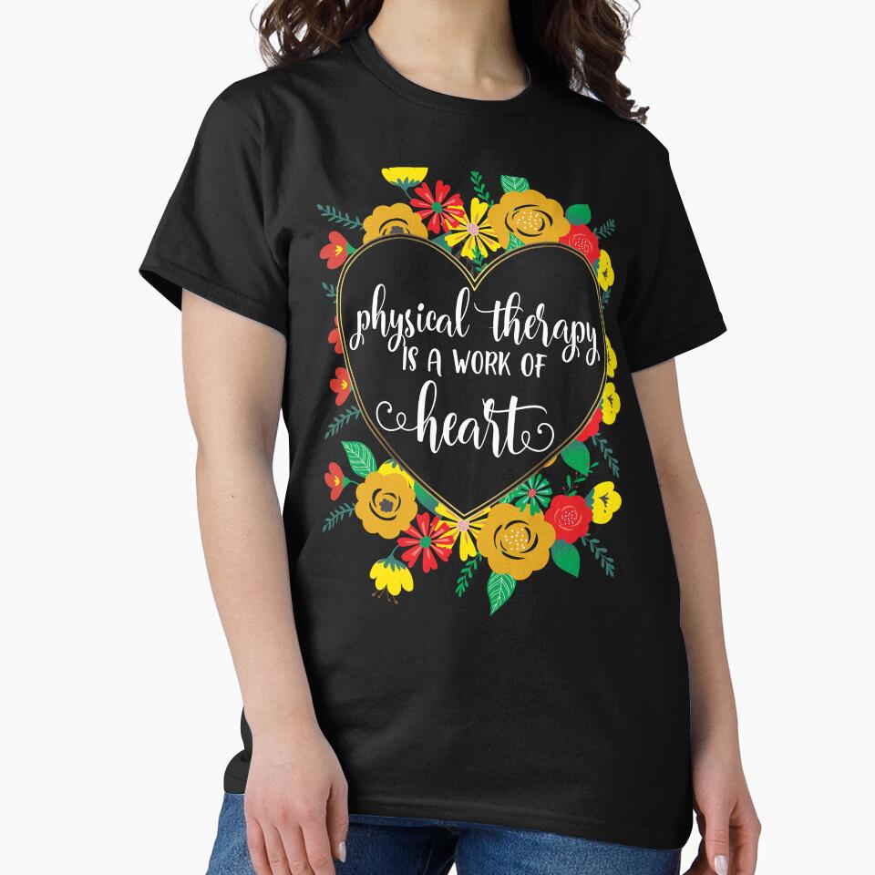 Physical Therapy Is A Work of Heart Gold Floral Quote by TeesYouWant