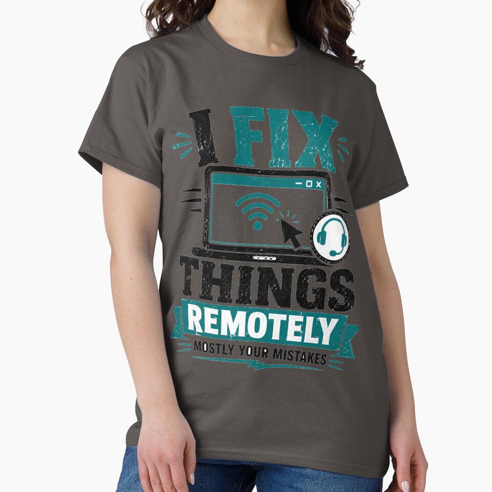 I Fix Things Remotely by Moodwear-Studio