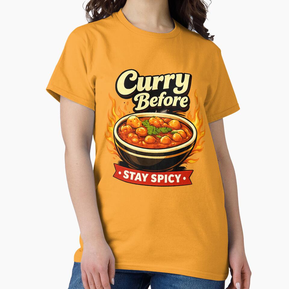Curry Before Stay Spicy Funny Indian Food by FEEL GOOD CLUB DESIGNS
