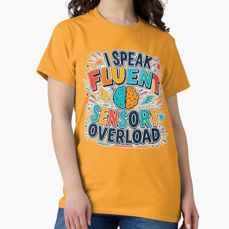 I Speak Fluent Sensory Overload Funny Neurodivergent ADHD Autism Design by CollectionsJEm