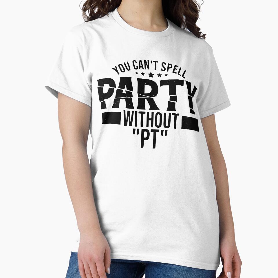 You Can't Spell Party Without PT by ghazalish