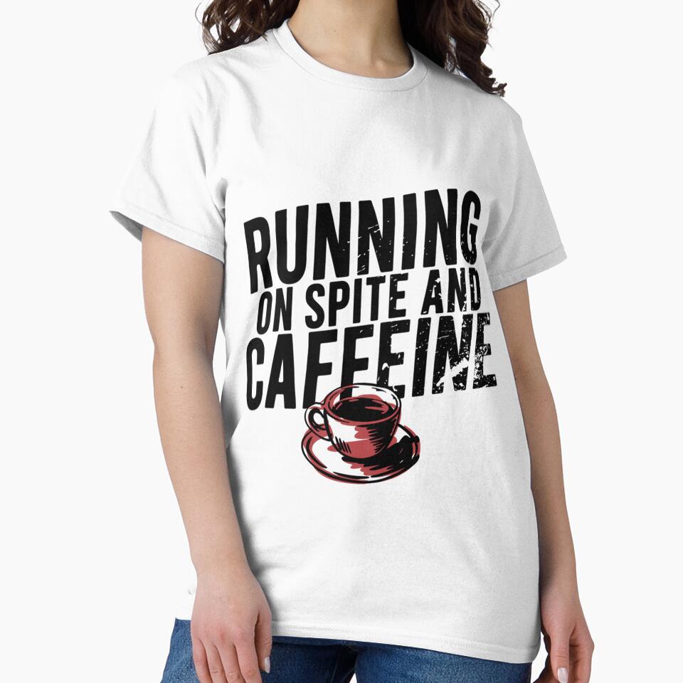Running On Spite And Caffeine Funny Sarcastic by IslandTyped