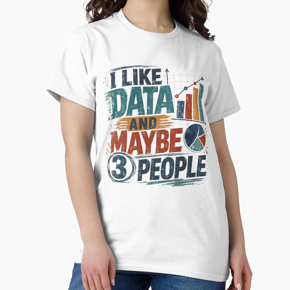 I Like Data And Maybe 3 People Data Scientist Analyst Statistician Funny Introvert by RetroMini2026
