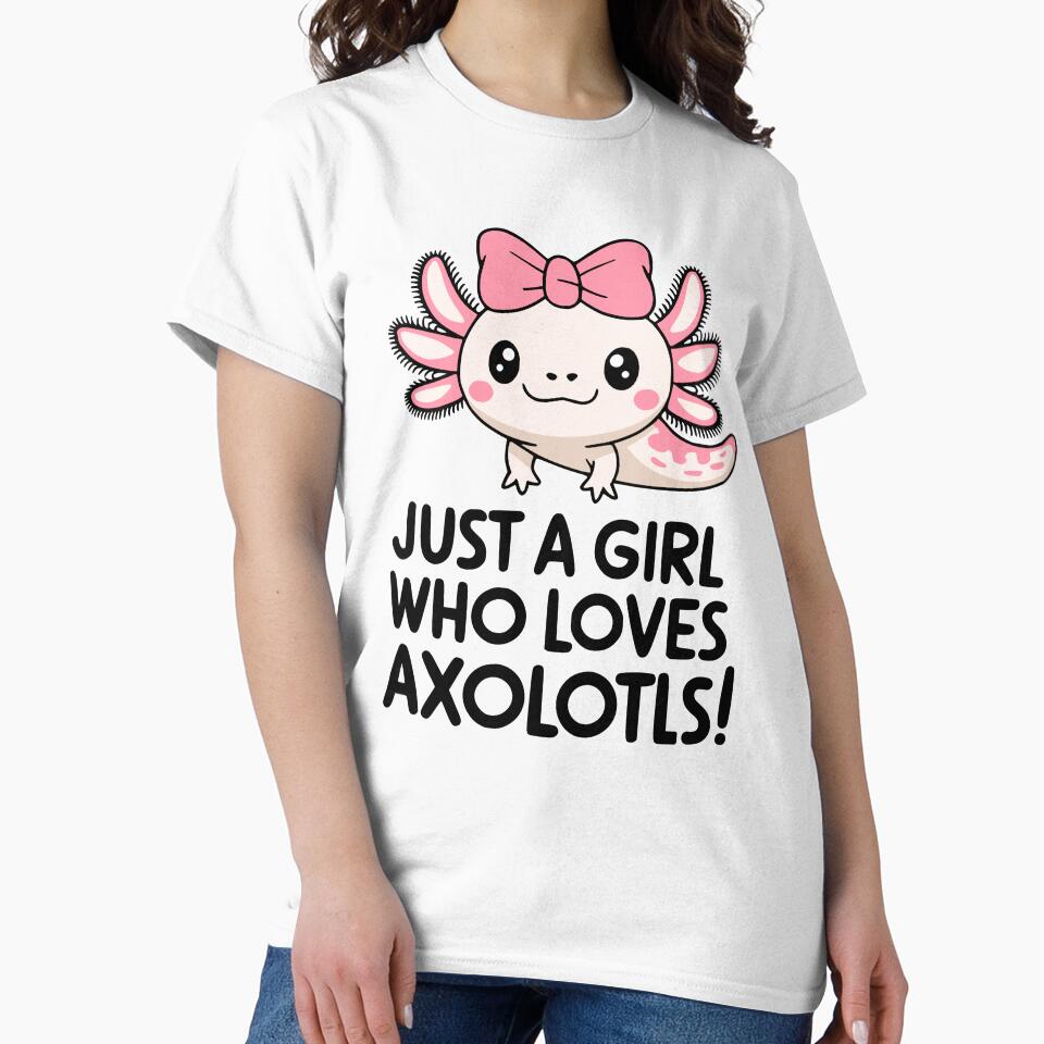Just A Girl Who Loves Axolotls! Cute Pink Axolotl by PMCreative