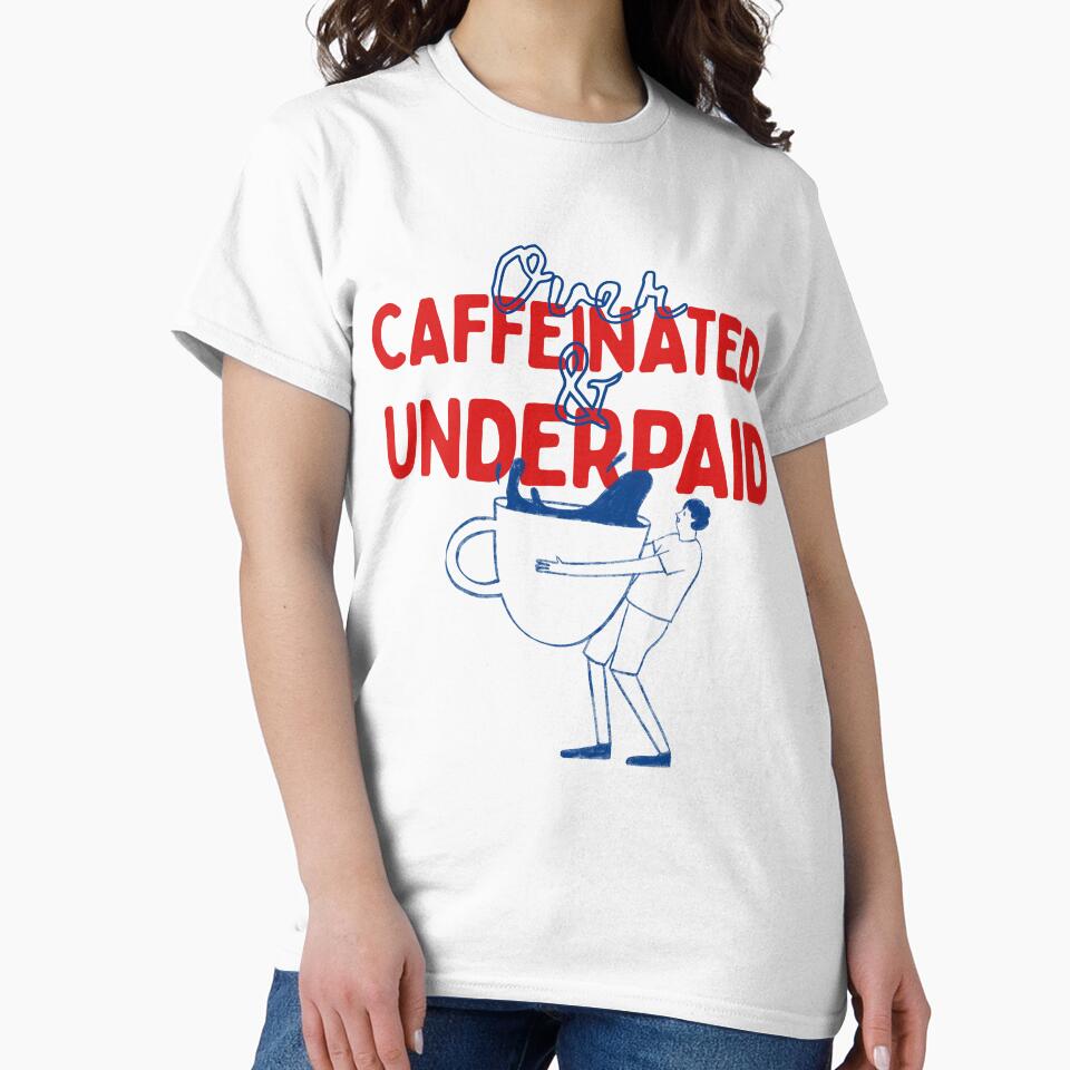 Over-Caffeinated & Underpaid – Funny Freelancer Coffee Design by Honominu
