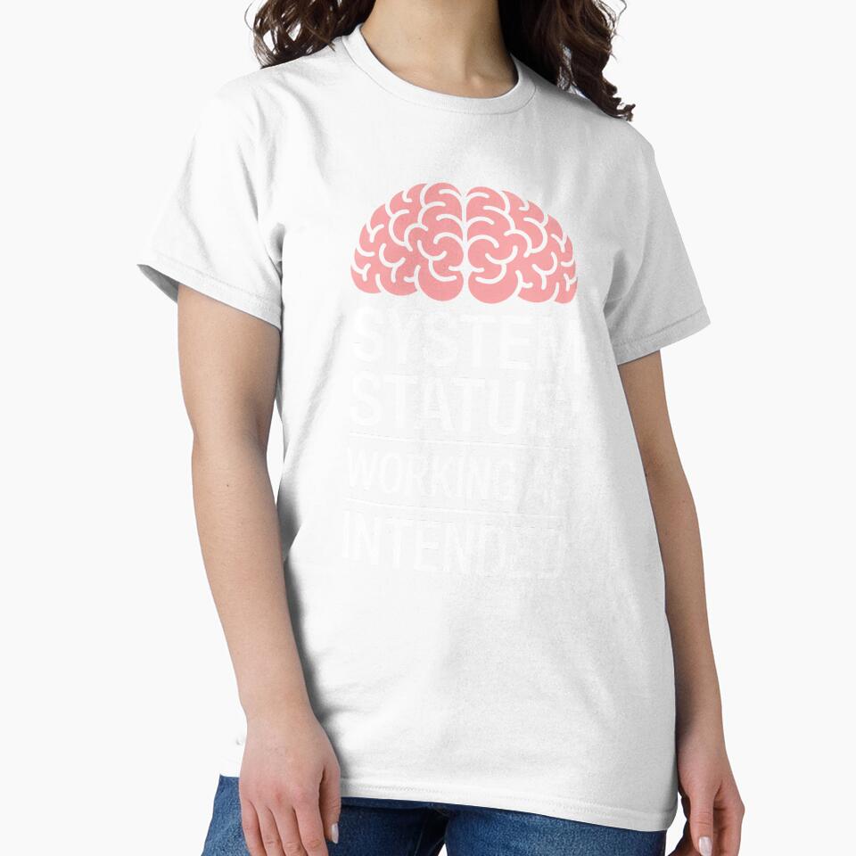 System Status Working As Intended Funny Autism ADHD Neurodivergent Gift by Say It With Ink