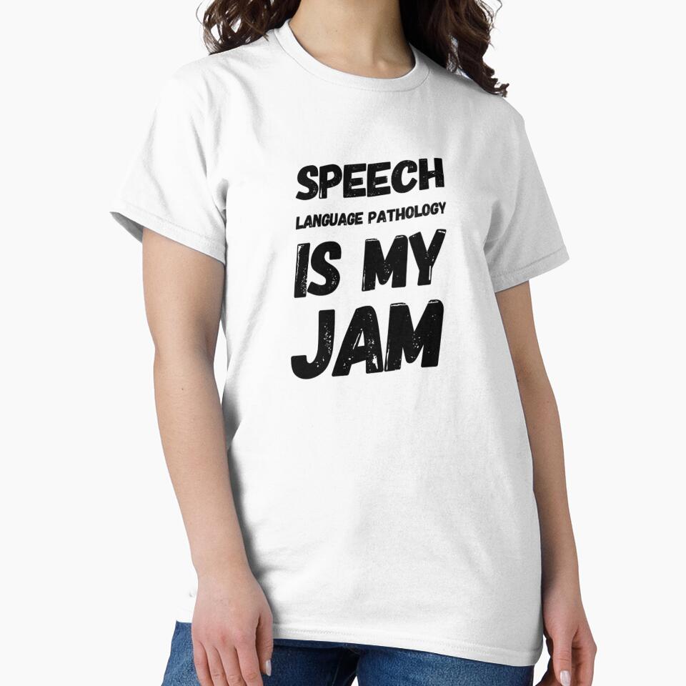Speech Language Pathology Is My Jam by tresbelleshirts