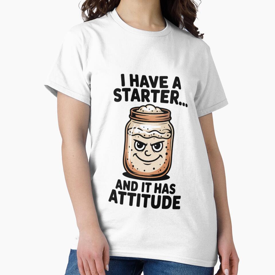Funny Sourdough Starter Baking Design by Bliss Find And Design