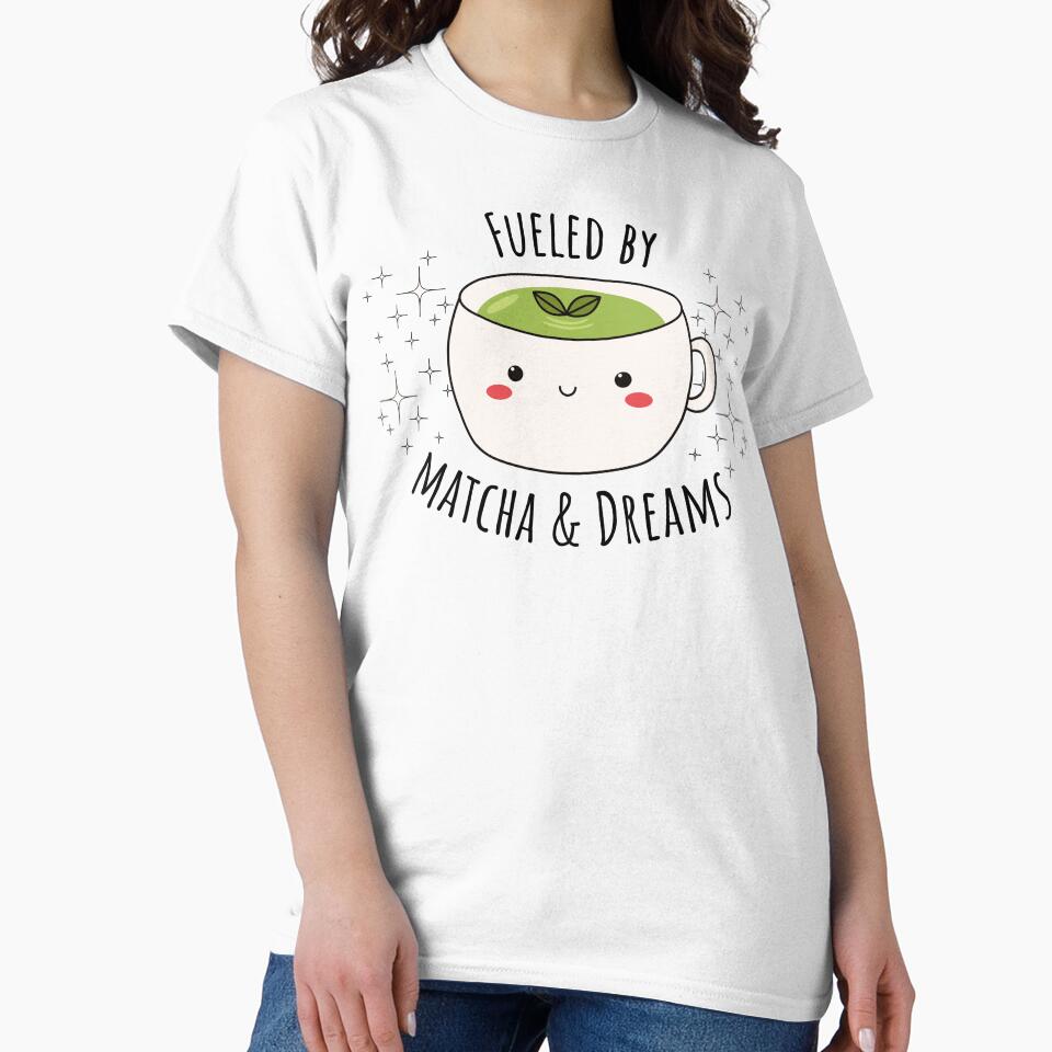 Fueled by Matcha & Dreams by WittyStore25