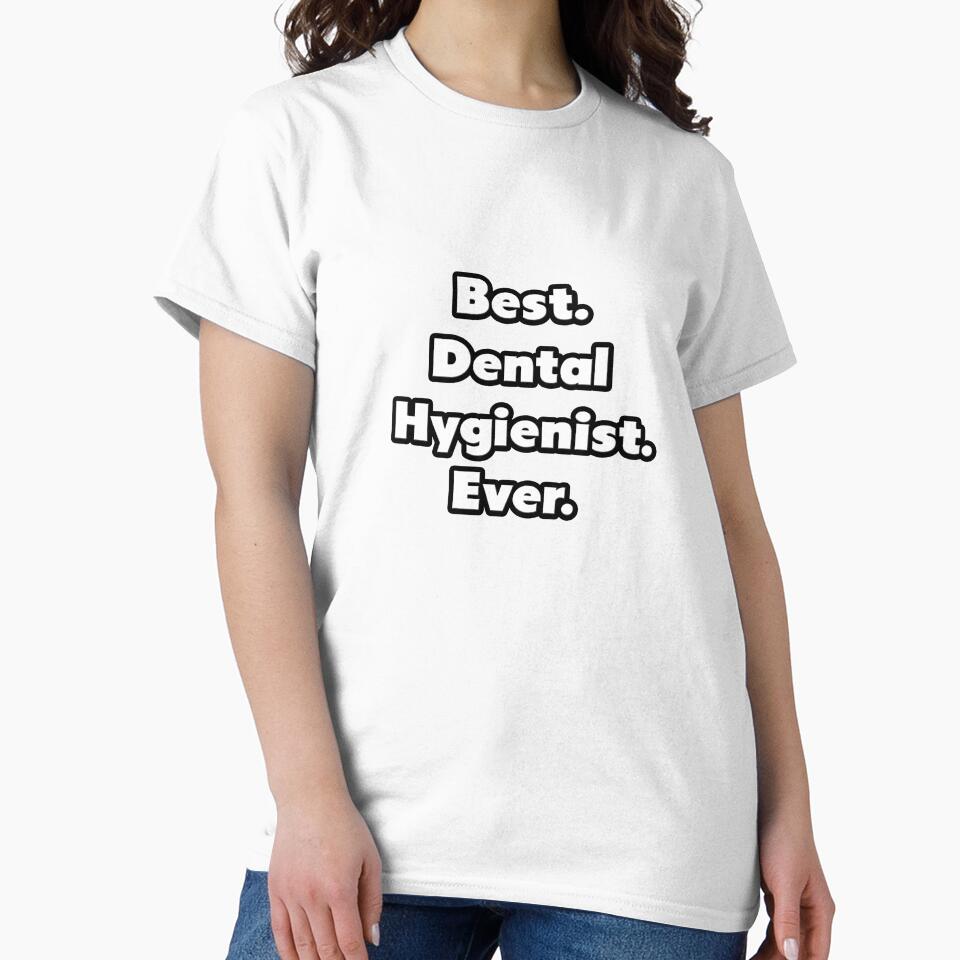 Best. Dental Hygienist. Ever. by TKUP22