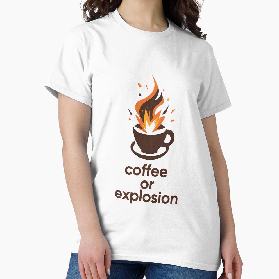 Coffee. Or Explosion. – Funny Morning Coffee Quote Shirt by GigaFactory