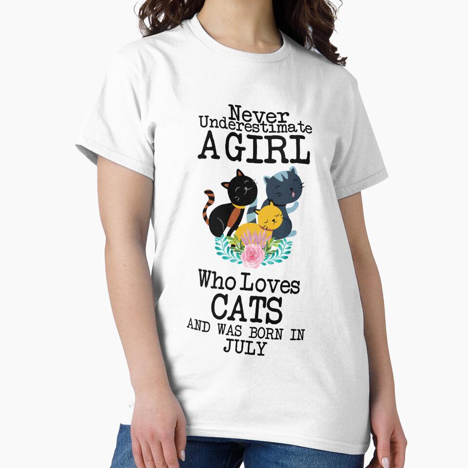 Never Underestimate A Girl Who Loves Cats And Was Born In July ,Cute Funny Quote For Cat Lovers by pedrored369