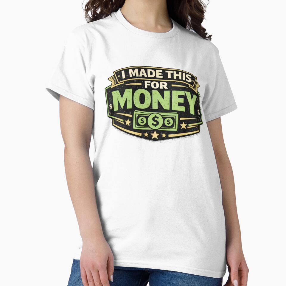 I Made This for Money Funny Work Humor Retro Badge Design by Purdiole-art