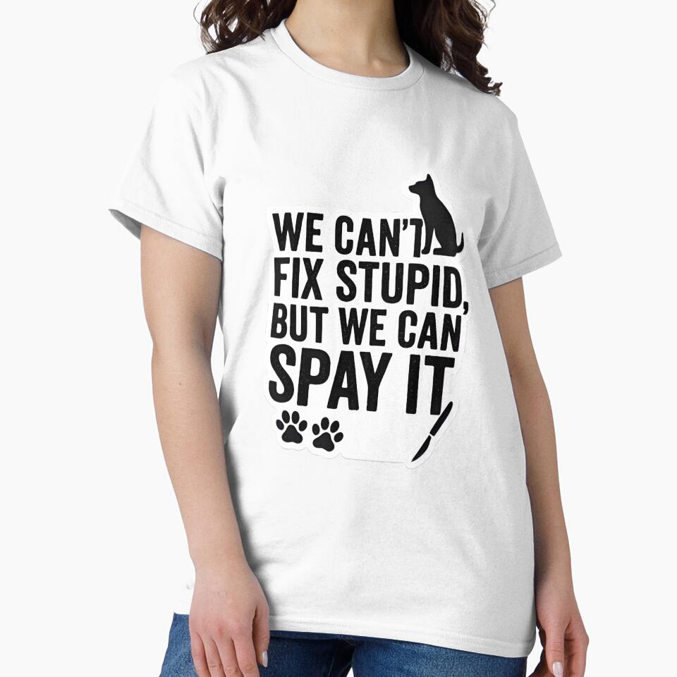 We Can’t Fix Stupid, But We Can Spay It – Dog edition by Bettybee00