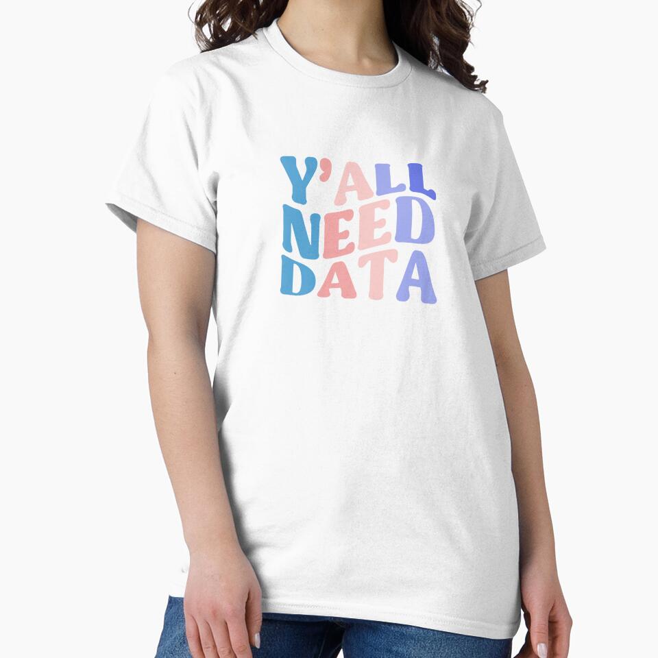 Y'All Need DATA Funny Colorful Quote by InnaPo ⭐⭐⭐⭐⭐