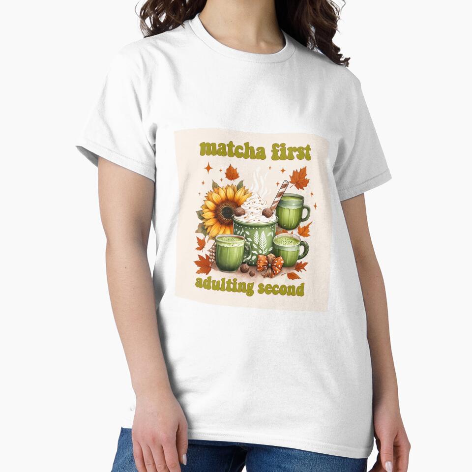 Matcha First, Adulting Second by Vicgallery