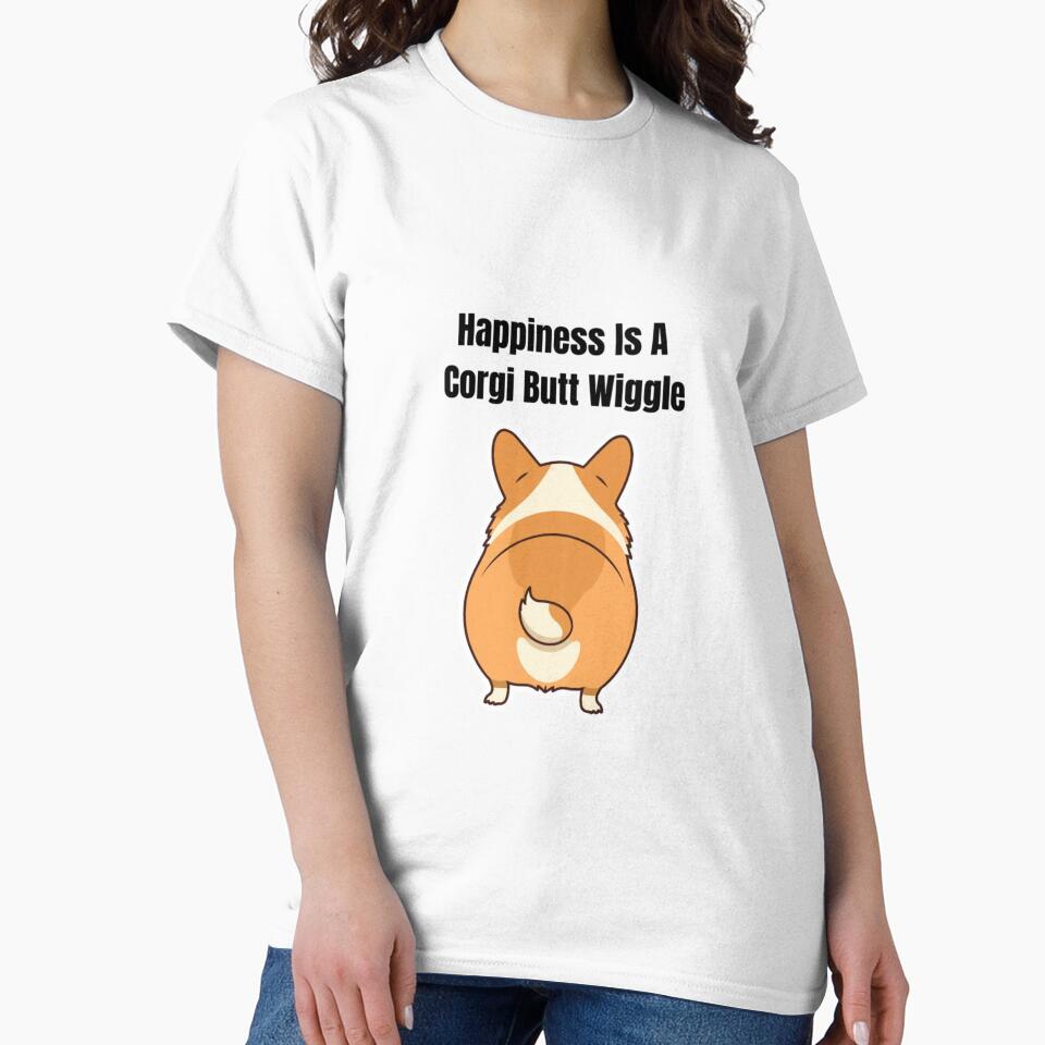Funny Corgi Butt Shirt — Happiness Is A Corgi Butt Wiggle — Cute Corgi Gift by Happy Hues