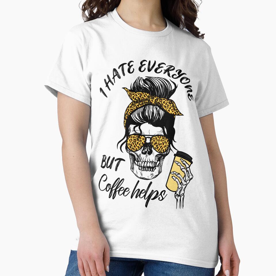 I Hate Everyone But Coffee Helps I - Halloween Messy Bun by Lemon Pepper