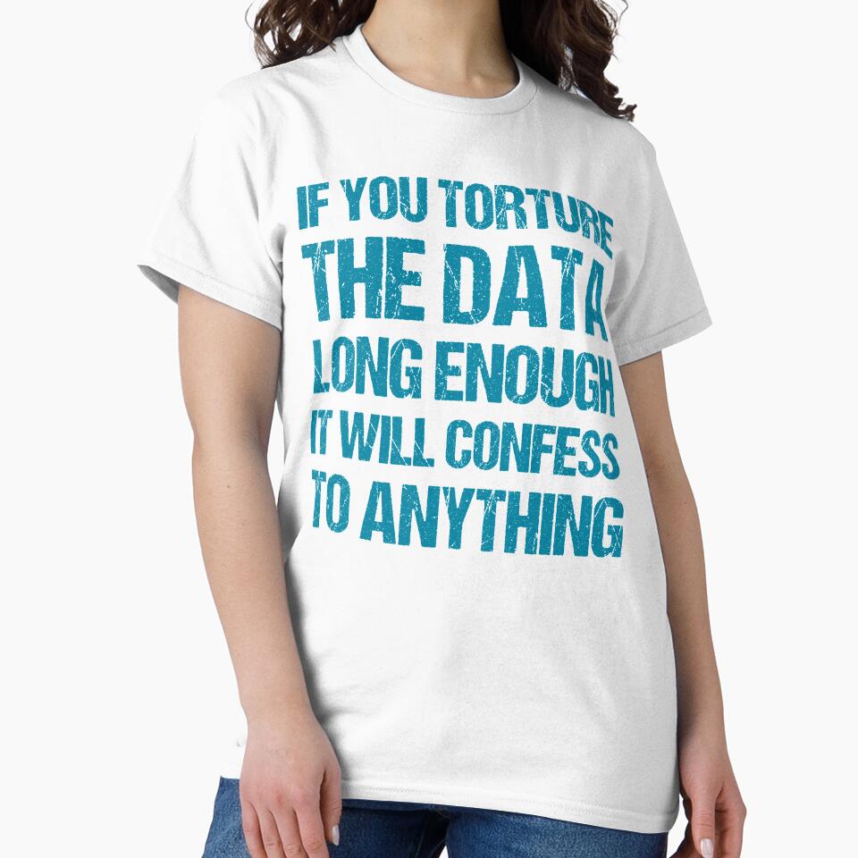 If You Torture The Data Long Enough It Will Confess To Anything by TashaVector