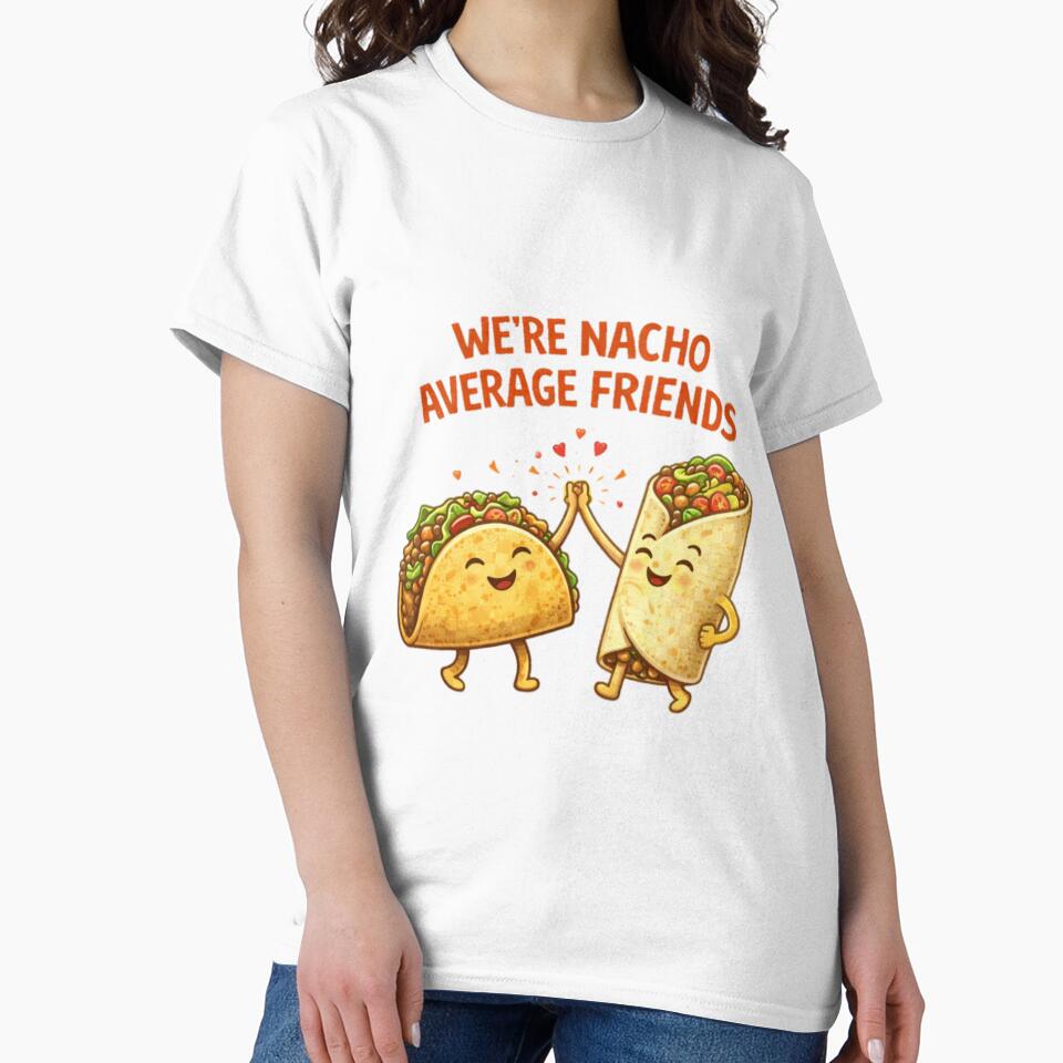 We’re Nacho Average Friends Food Pun Friendship by PunchDrop