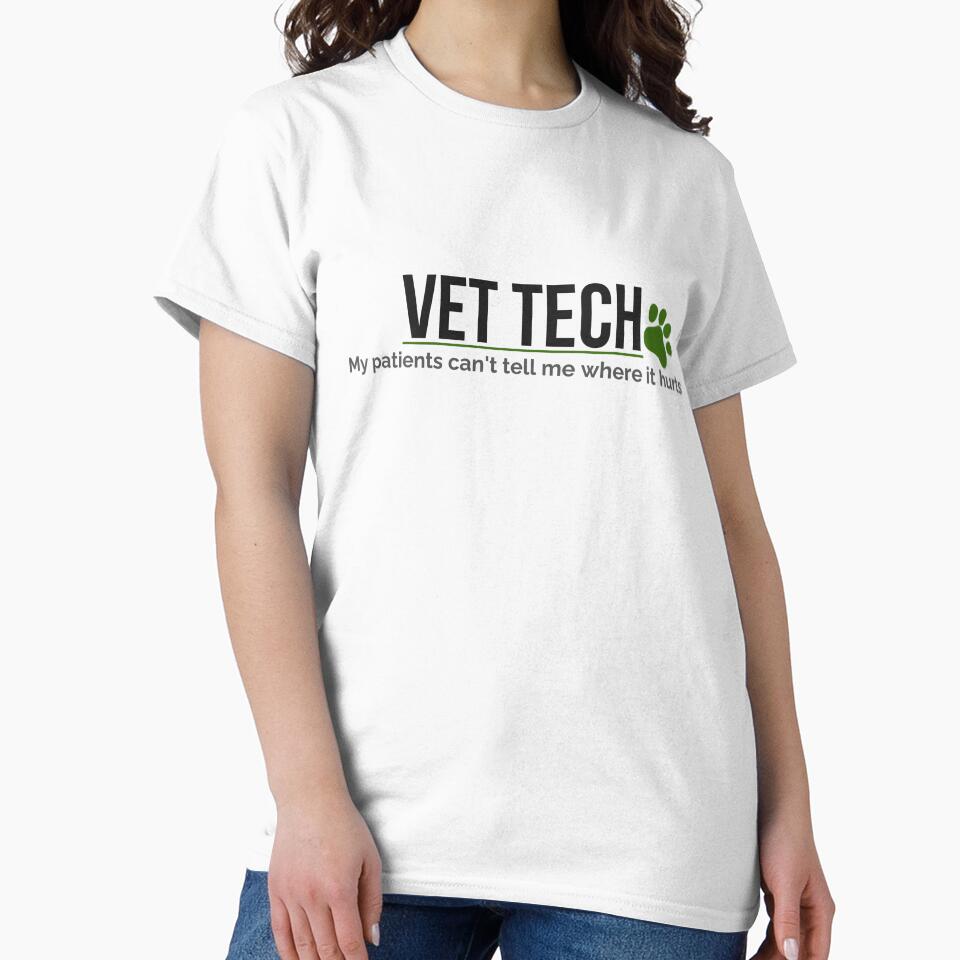 Vet Tech My Patients Cant Tell Me Where It Hurts by ProudCraft