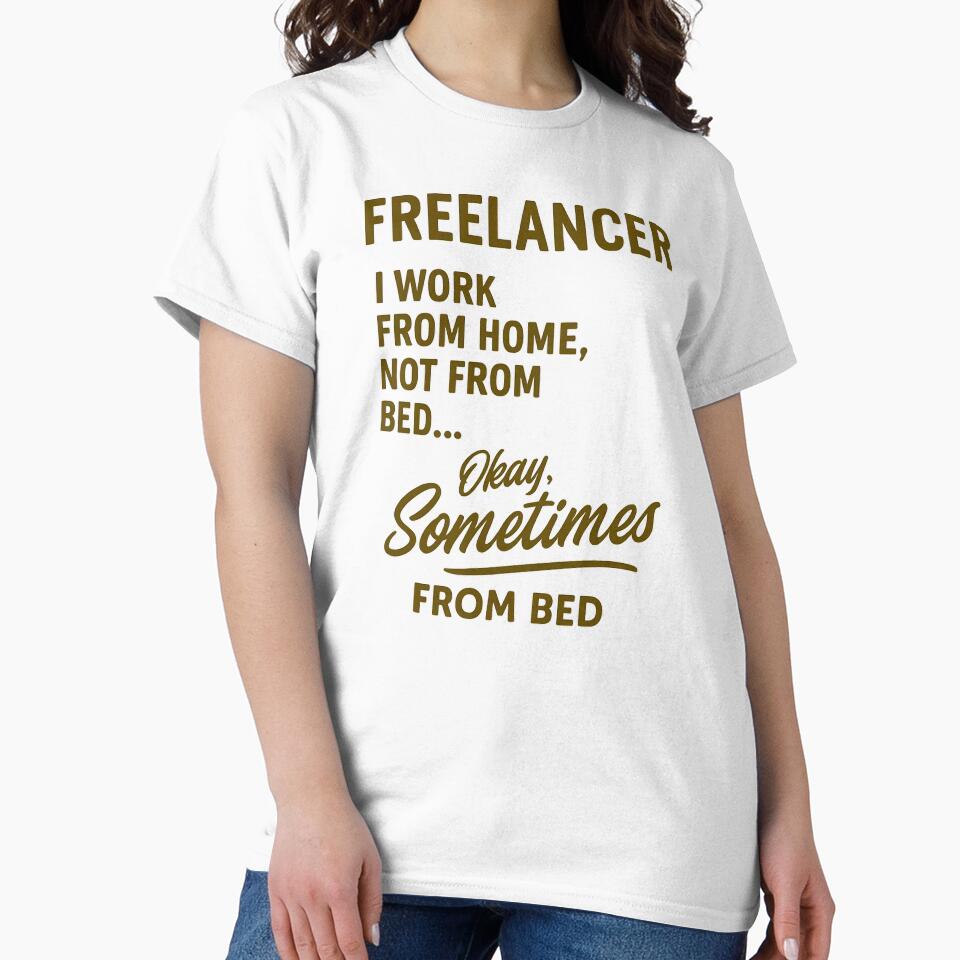 Funny Freelancer Shirt - “Sometimes I Work, Sometimes I Don’t” by Work Life Tees