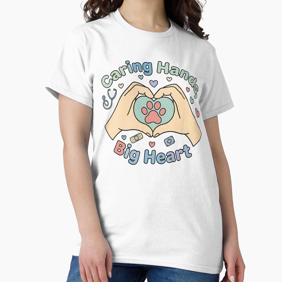 Caring Hands, Big Heart – Veterinarian Appreciation Shirt by Muzgle