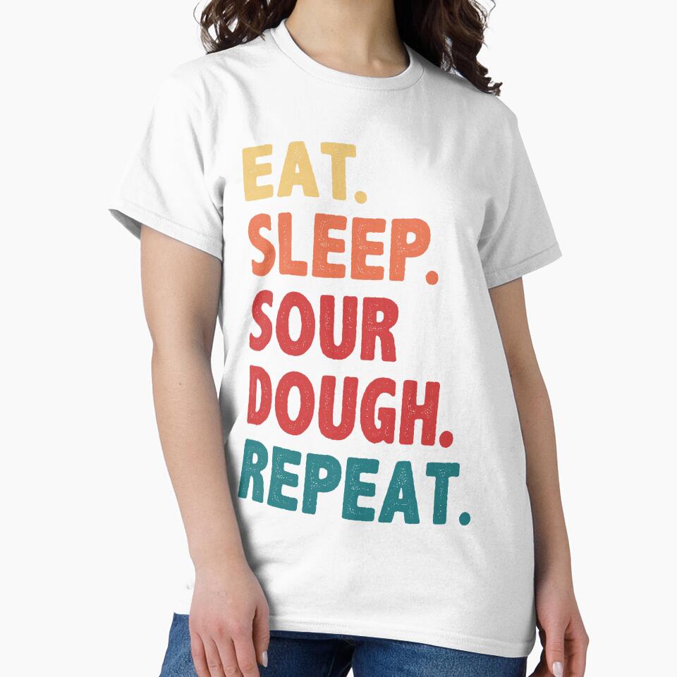 Eat Sleep Sourdough Bread Repeat Funny by BlueBerry-Pengu