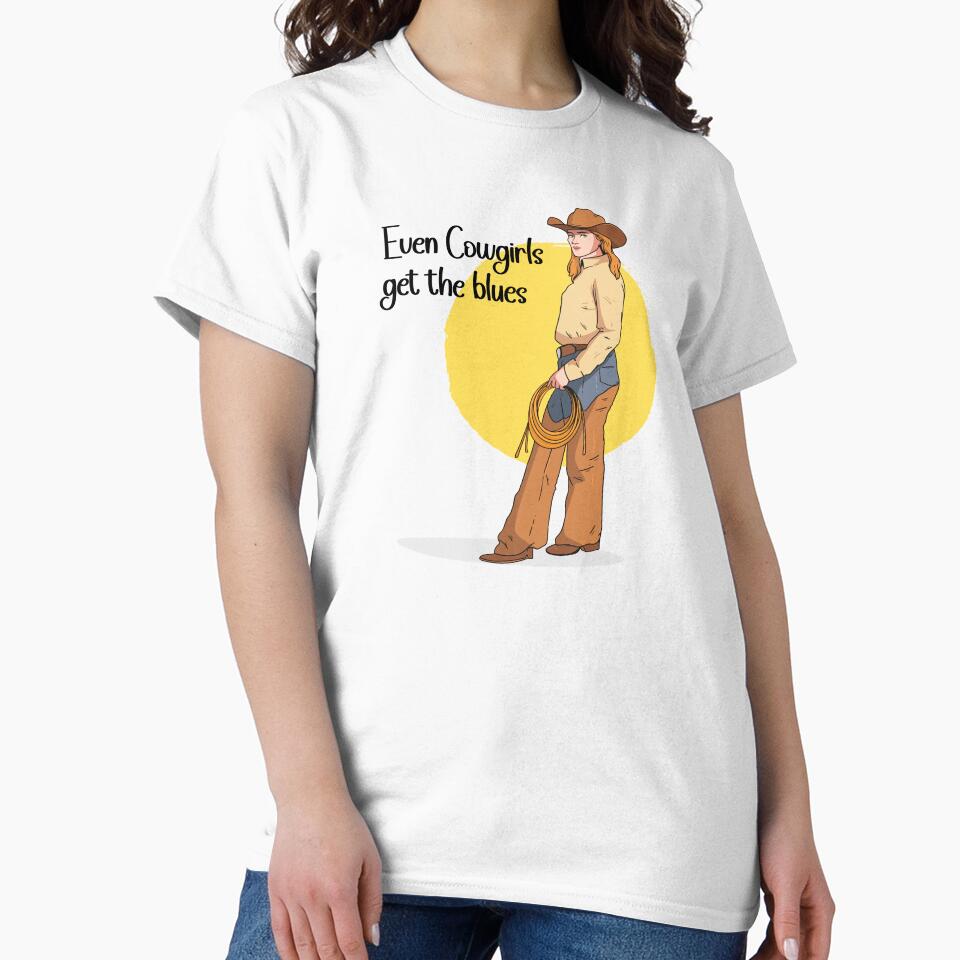 Even Cowgirls Get the Blues Quote by Retr0Tshirts