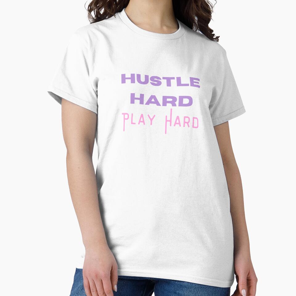 hustle hard play hard by FourNuns