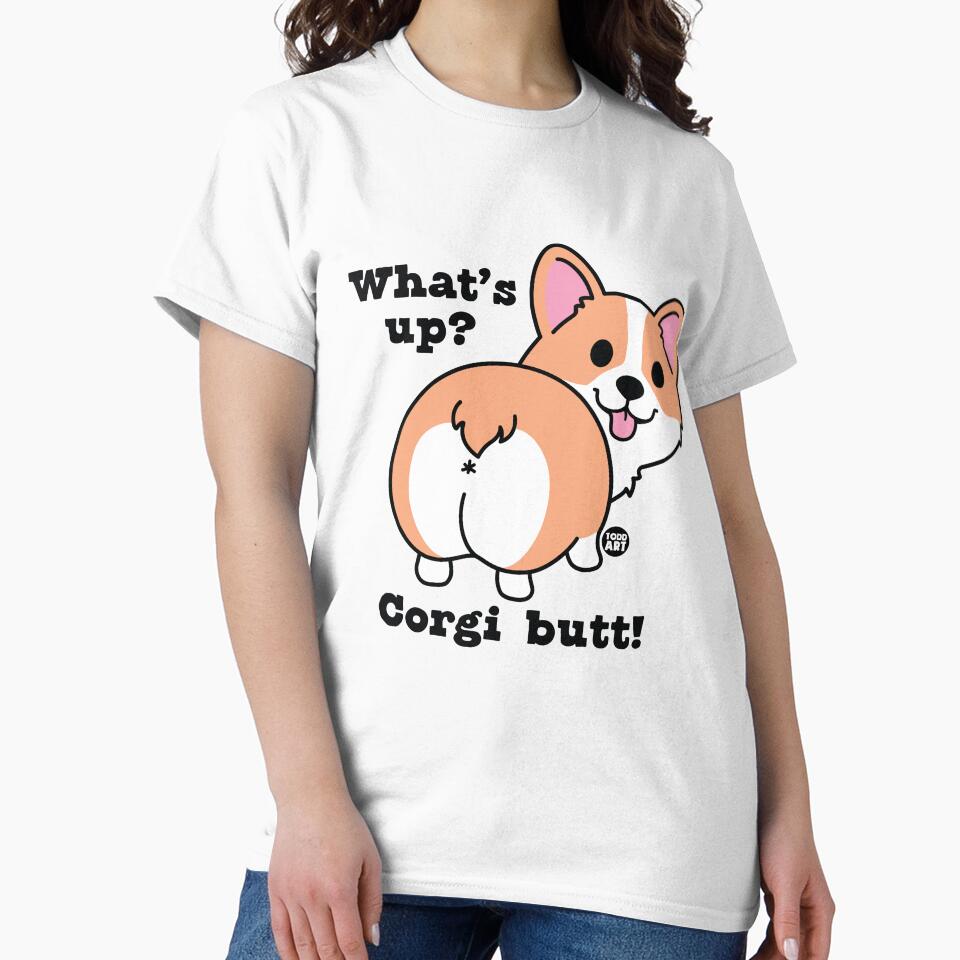 what up corgi butt by TODD GOLDMAN