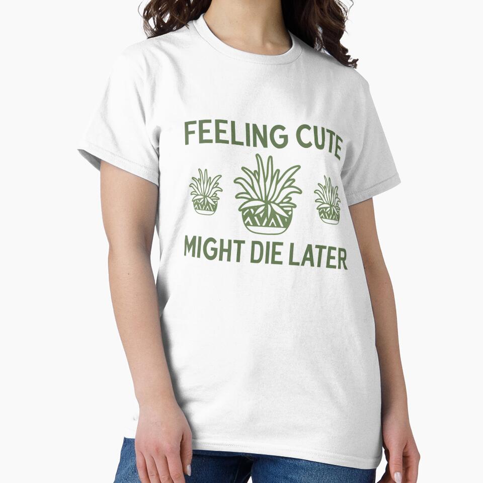Feeling Cute Might Die Later by artcultreone