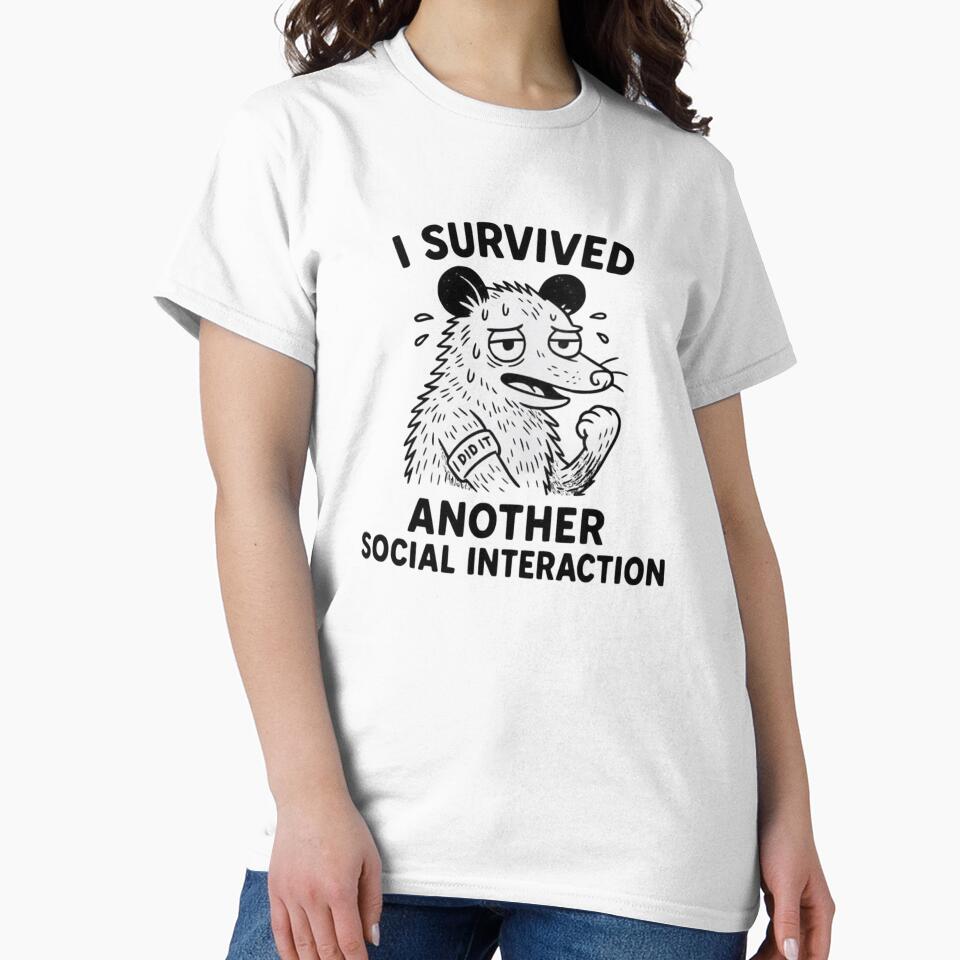 Funny I Survived Another Social Interaction Opossum Meme by JossDesign15