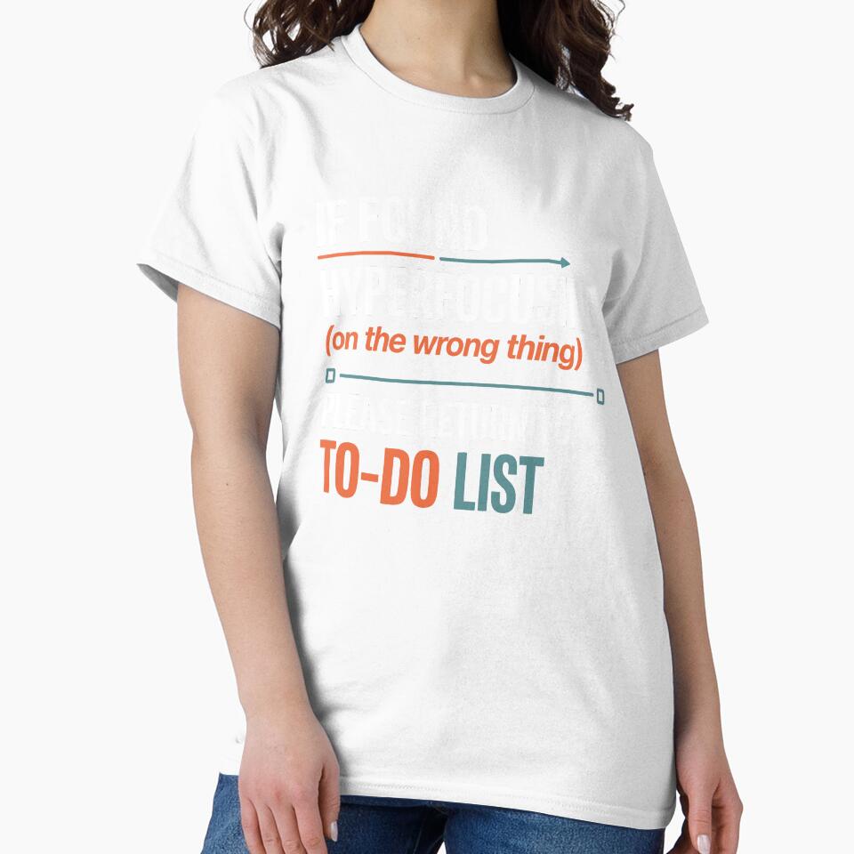 If Found Hyperfocusing Please Return to To-Do List Funny Neurodivergent Gift by Say It With Ink