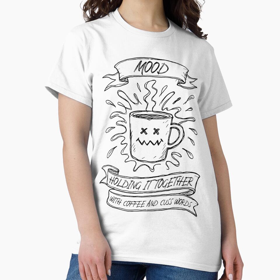 Mood: Holding It Together with Coffee and Cuss Words – Funny Freelancer Design by Honominu