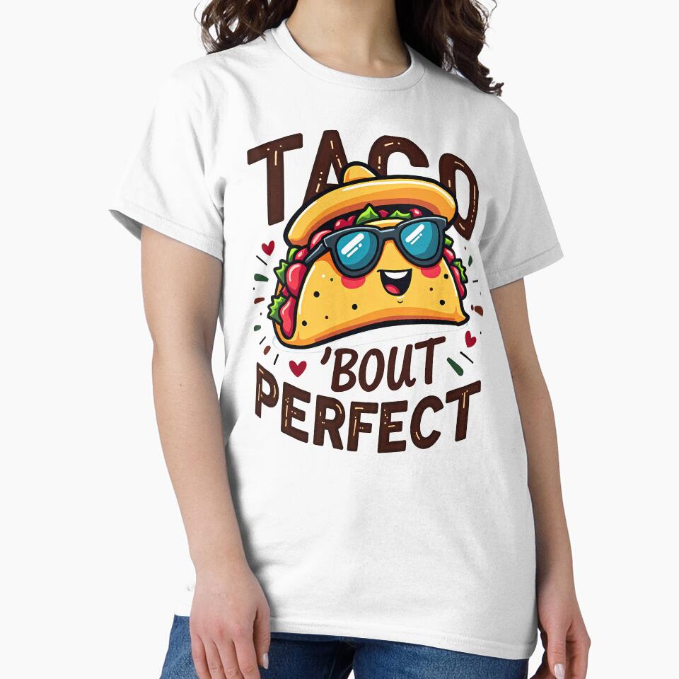 Taco 'Bout Perfect Funny Taco Design – Cute Food Pun Art by Jason123za