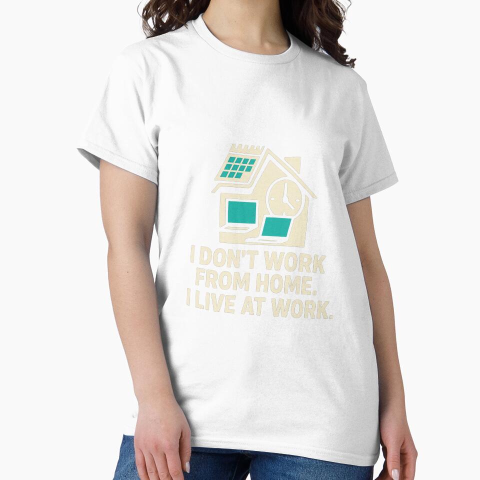 I Live At Work Funny Quote by HiteshArt111