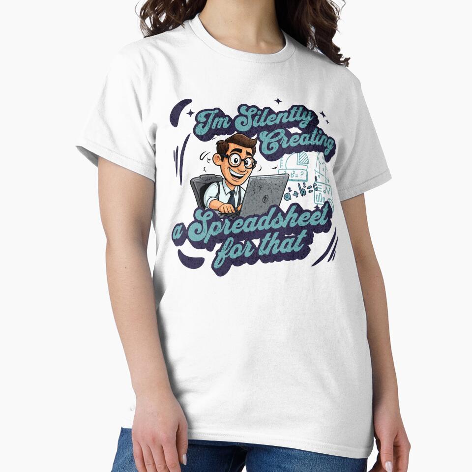 I'm Silently Creating A Spreadsheet For That, Funny Accountant by Tee-Craftify