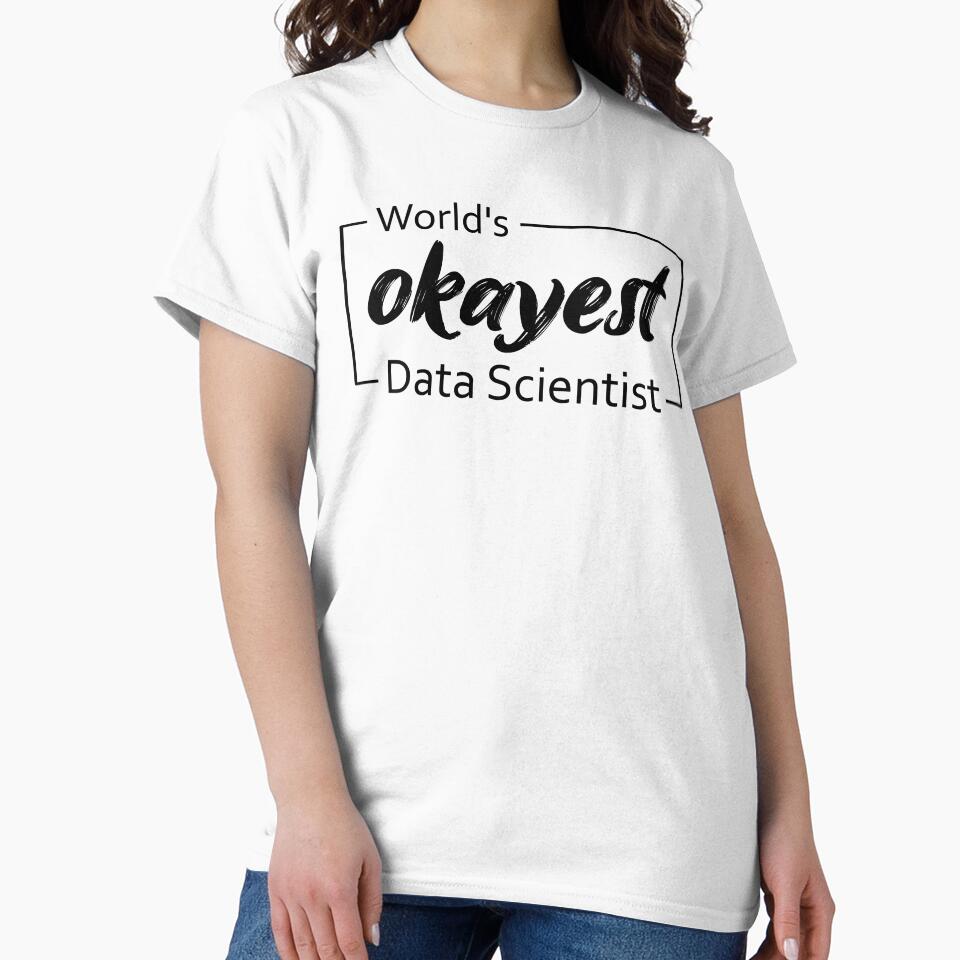 World's Okayest Data Scientist by TiltedBearDsign