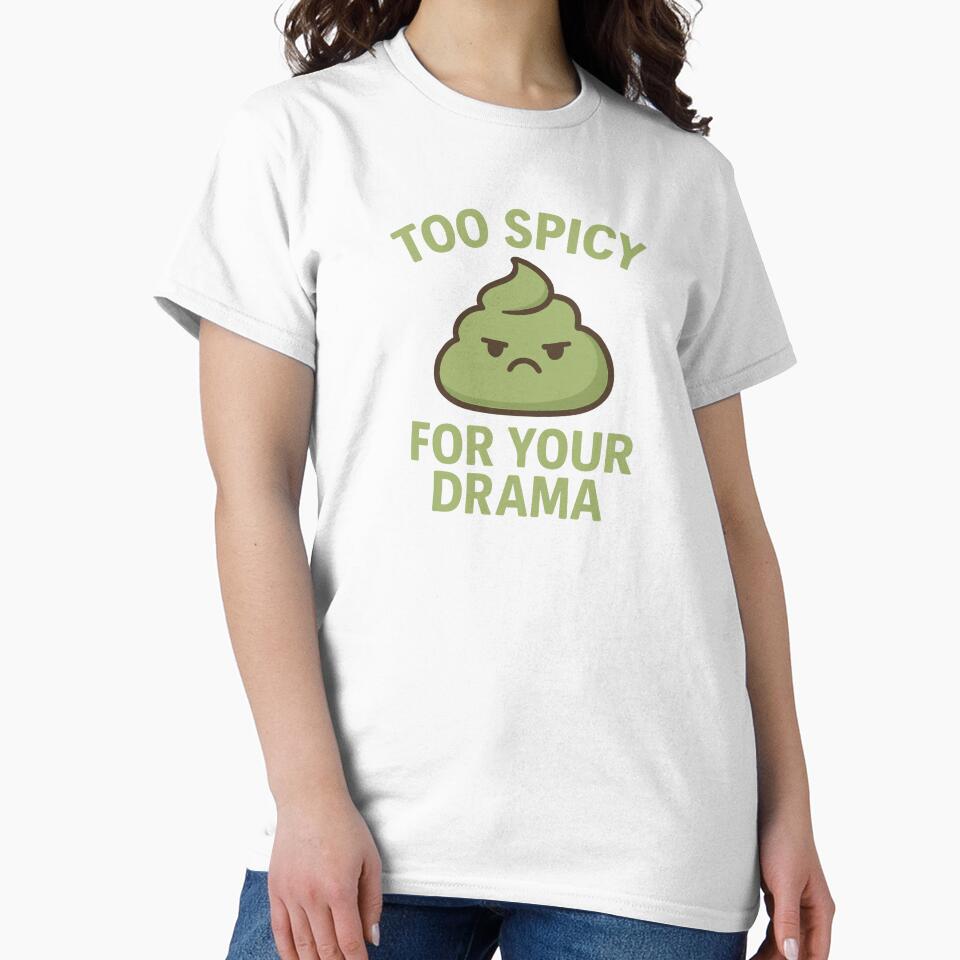 Kawaii Wasabi – “Too Spicy for Your Drama” Funny Food Quote Design by Teetogoit