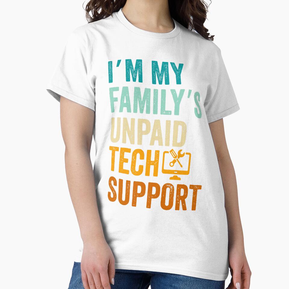 Im My Family’s Unpaid Tech Support IT Engineer Computer Nerd by averyfisher