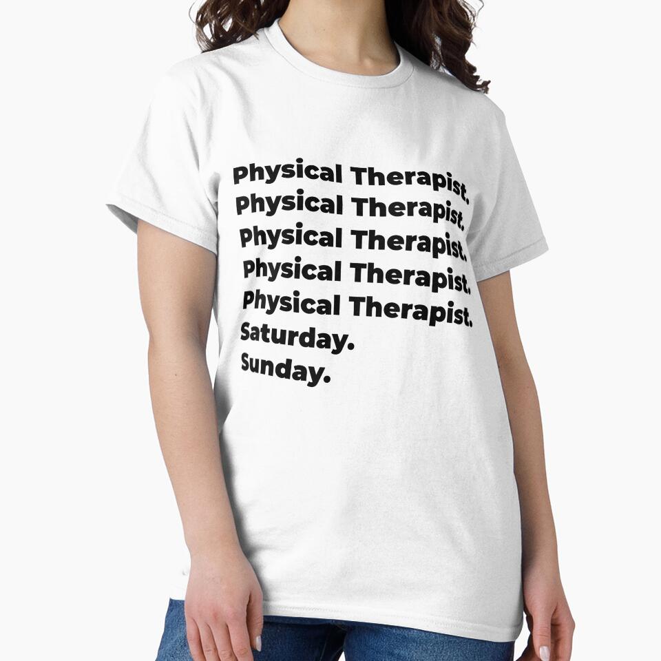 Physical Therapist funny workweek by SVPOD