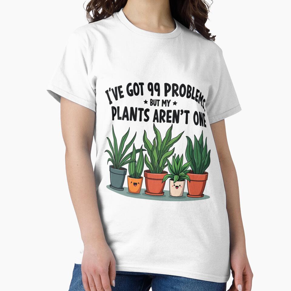 I've Got 99 Problems, But Plants Ain’t One | Funny Plant Lover Shirt | Gardening Humor & Green Thumb Vibes by PaintedPixels01