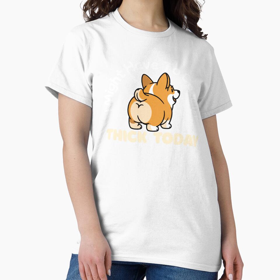 Big Butt Corgi Call In Thick by BoozieHumor