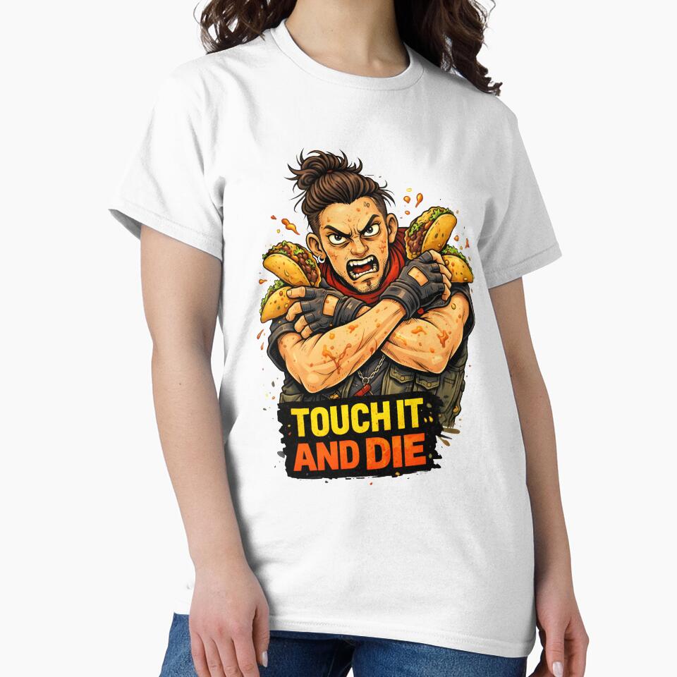 Touch It and Die – Aggressive Taco Lover Streetwear Illustration by Snackwear Apparel