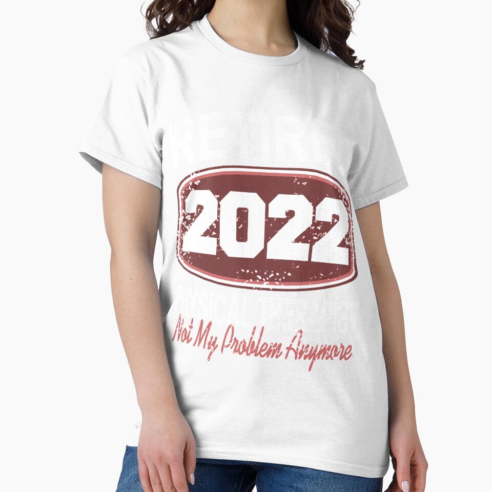 Retired Physical Therapist 2022 not my Problem anymore by NeXore