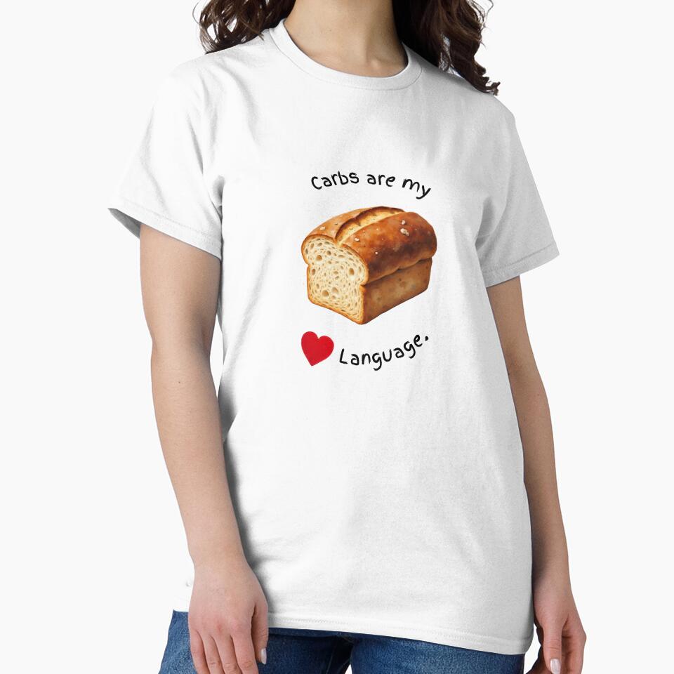 Carbs Are My Love Language by rustyroofco