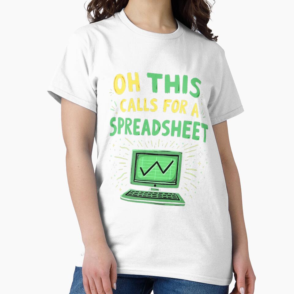 Oh This Calls For A Spreadsheet Funny Office by kjp-design