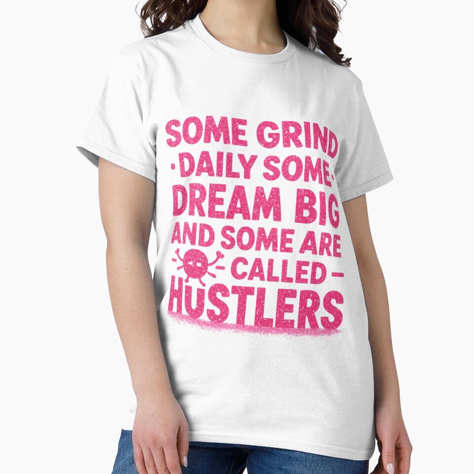 Some grind daily, some dream big, and some are called Hustlers by Grixel's Paang Gala Shop